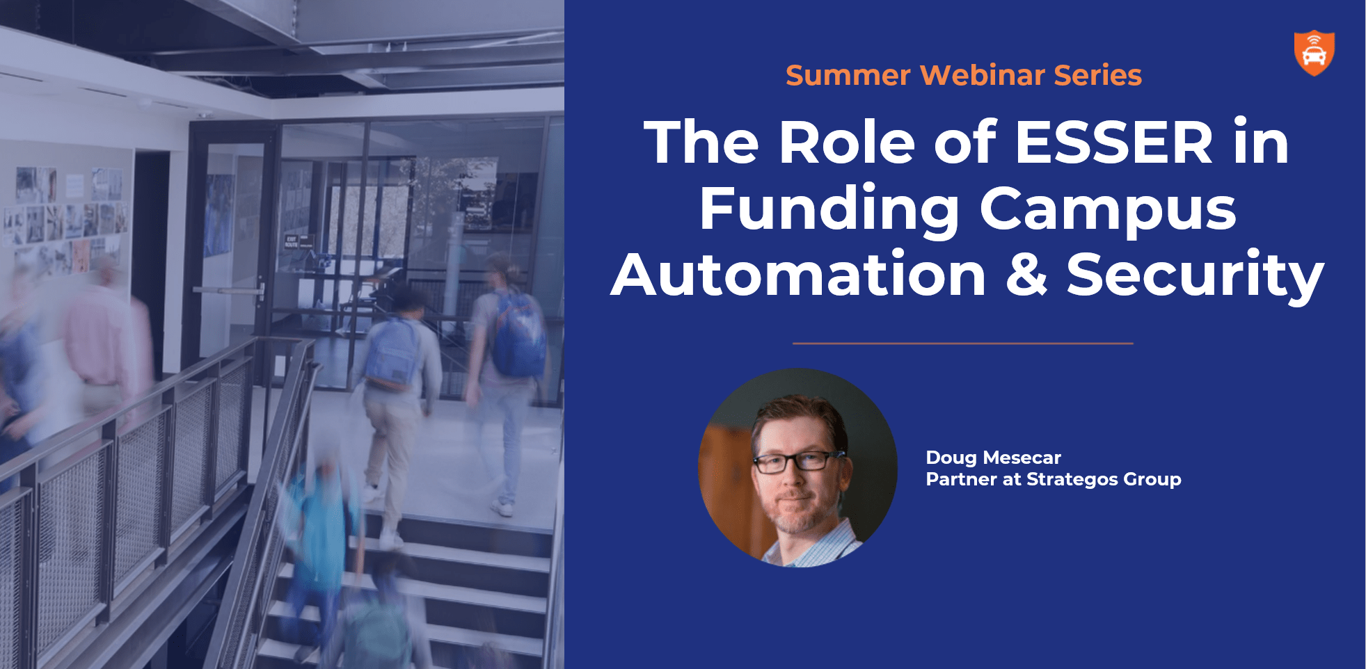 Webinar: The Role of ESSER in Funding Campus Automation & Security